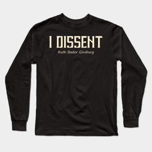 I Dissent Long Sleeve T-Shirt